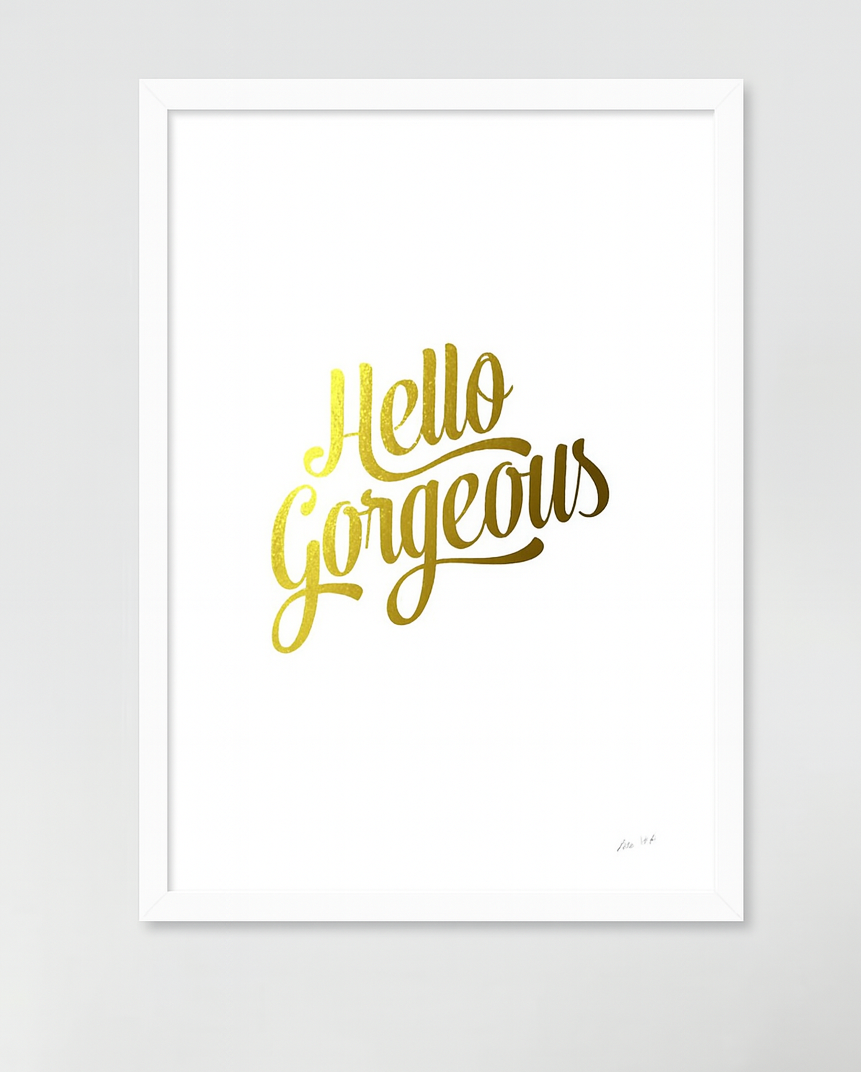 Hello Gorgeous Gold Frame